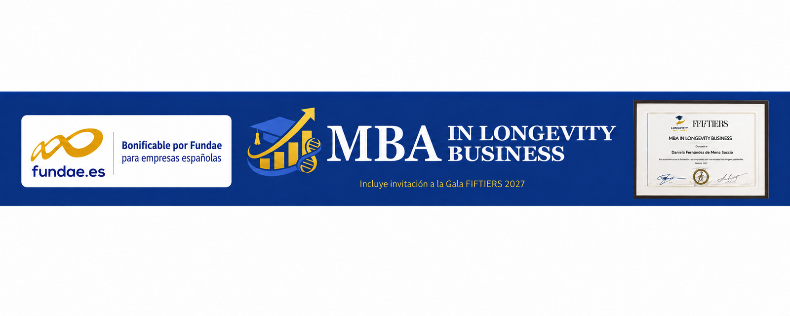 MBA in Longevity Business. Bonificable por Fundae para empresas españolas. Incluye invitación a la Gala FIFTIERS 2027.