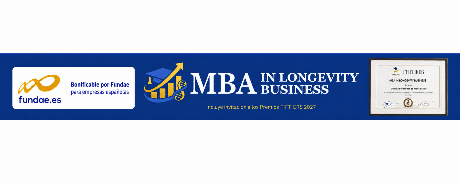 MBA in Longevity Business. Bonificable por Fundae para empresas españolas. Incluye invitación a los Premios FIFTIERS 2027.